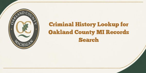 Criminal History Lookup for Oakland County MI Records Search