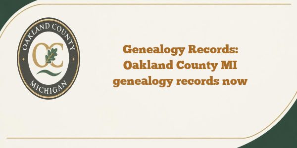 Genealogy Records: Oakland County MI genealogy records now