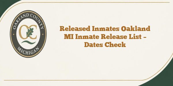 Released Inmates Oakland MI Inmate Release List – Dates Check